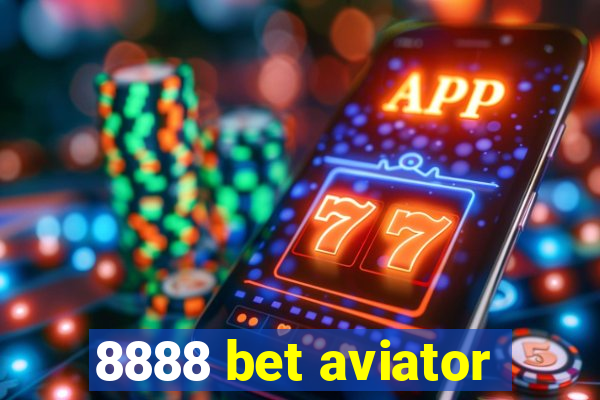 8888 bet aviator